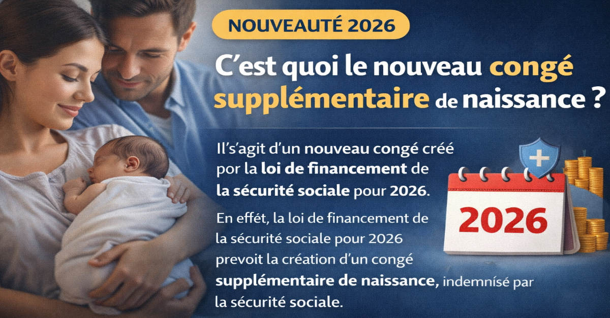 Congé supplémentaire de naissance 2026