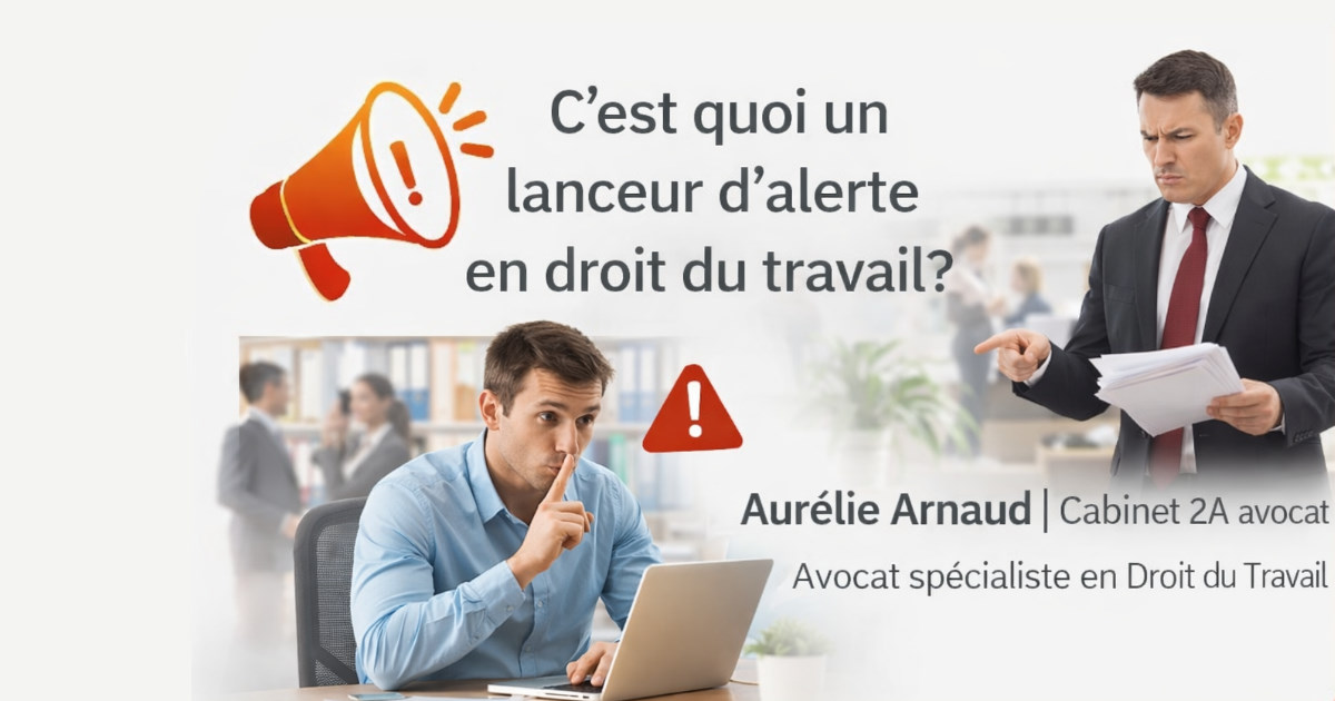 C'est quoi un lanceur d'alerte en droit du travail? - Avocat Paris